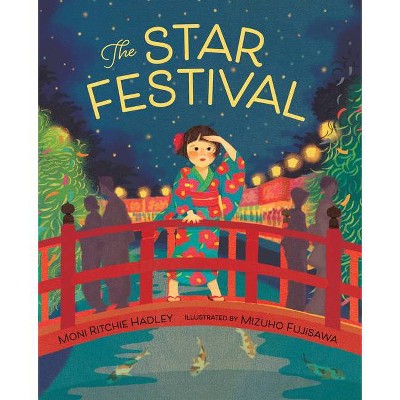 The Star Festival - by  Moni Ritchie Hadley (Hardcover)