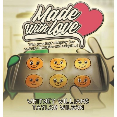 Made With Love - by  Whitney Williams (Hardcover)