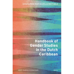 Handbook of Gender Studies in the Dutch Caribbean - (Handbooks in Caribbean Studies) (Hardcover) - 1 of 1