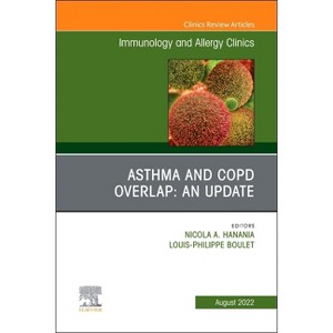 Asthma and Copd Overlap: An Update, an Issue of Immunology and Allergy Clinics of North America - (Clinics: Internal Medicine) (Hardcover) - 1 of 1