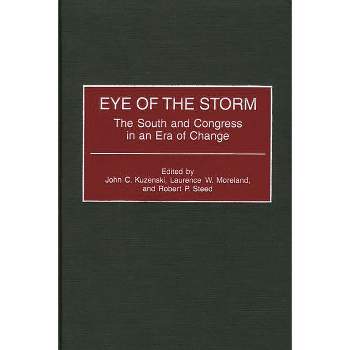 Eye of the Storm - by  John C Kuzenski & Laurence W Moreland & Robert P Steed (Hardcover)