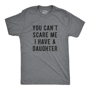 Mens You Cant Scare Me I Have A Daughter T shirt Funny Sarcastic Gift for Dad - Crazy Dog Men's T Shirt - 1 of 4