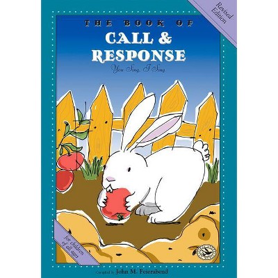 The Book of Call & Response - (First Steps in Music) 2nd Edition by  John Feierabend (Paperback)