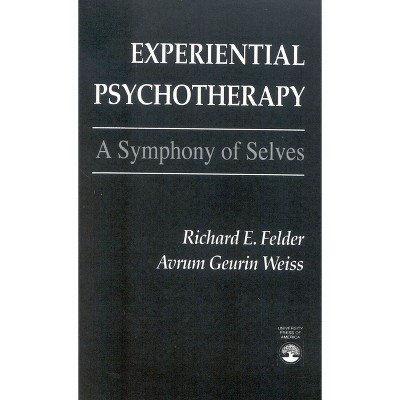 Experiential Psychotherapy - by  Richard E Felder & Avrum Geurin Weiss (Paperback)