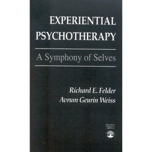 Experiential Psychotherapy - by  Richard E Felder & Avrum Geurin Weiss (Paperback) - 1 of 1