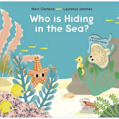 Who Is Hiding in the Sea? - (Who Is Hiding?) by  Marc Clamens & Laurence Jammes (Board Book)