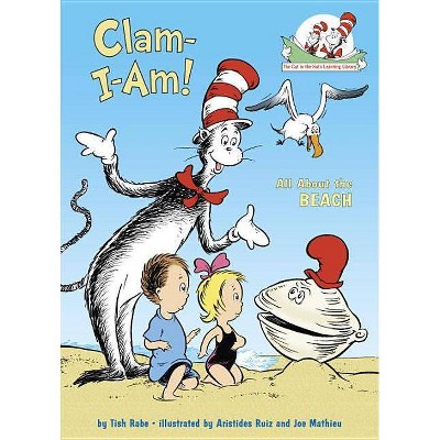 Clam-I-Am! - (Cat in the Hat's Learning Library) by  Tish Rabe (Hardcover)