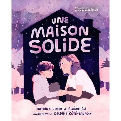 Une Maison Solide - by  Katrina Chen & Elaine Su (Hardcover)