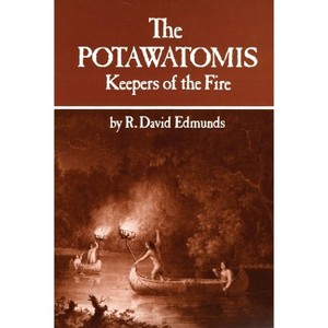 The Potawatomis - by  R David Edmunds (Paperback) - 1 of 1