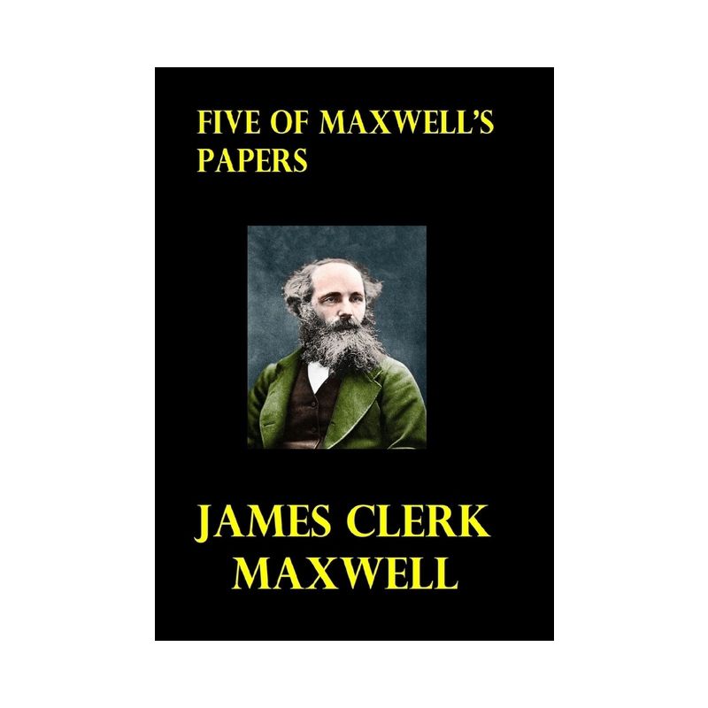 Five of Maxwell's Papers - by  James Clerk Maxwell (Hardcover), 1 of 2