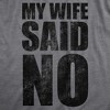 Mens My Wife Said No T Shirt Funny Married Husband Permission Joke Tee For Guys - Crazy Dog Men's T Shirt - 2 of 4