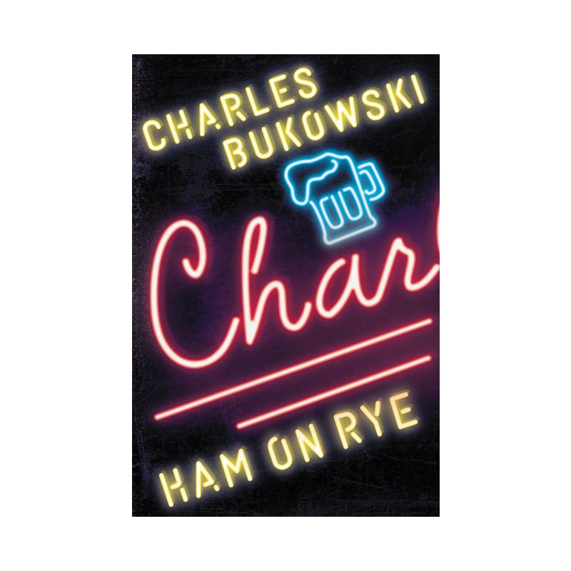 Ham on Rye - by  Charles Bukowski (Paperback), 1 of 2