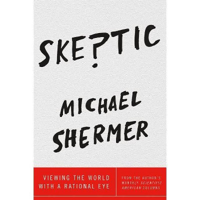 Skeptic - by  Michael Shermer (Paperback)