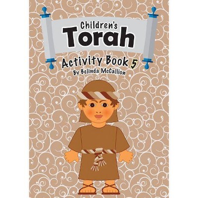 Children's Torah Activity Book 5 - by  Belinda McCallion (Paperback)