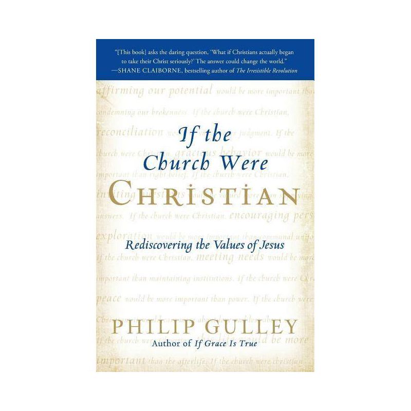 If the Church Were Christian - by  Philip Gulley (Paperback), 1 of 2