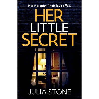 Her Little Secret - by  Julia Stone (Paperback)