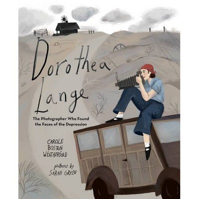 Dorothea Lange - by  Carole Boston Weatherford (Paperback)