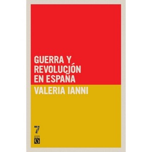 Guerra y revoluci n en Espa a - (Historias Desde Abajo) by  Valeria Ianni (Paperback) - 1 of 1