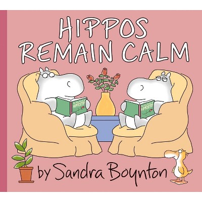 Hippos Remain Calm - by Sandra Boynton