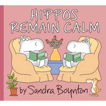 Hippos Remain Calm - by Sandra Boynton