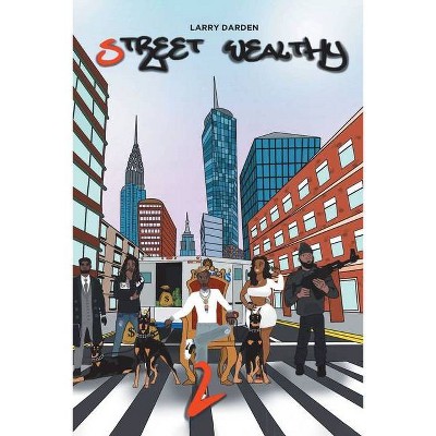 Street Wealthy - (Season Two) by  Larry Darden (Paperback)