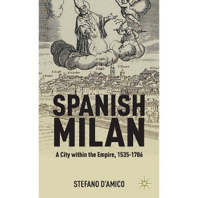 Spanish Milan - by  S D'Amico (Hardcover)