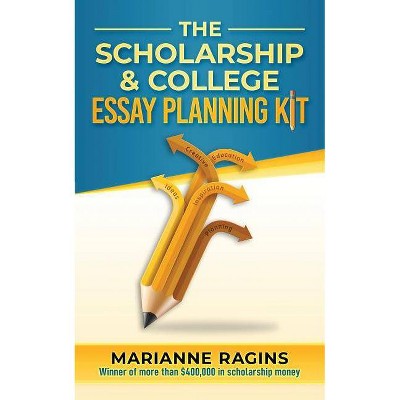 The Scholarship and College Essay Planning Kit - by  Marianne Ragins (Paperback)