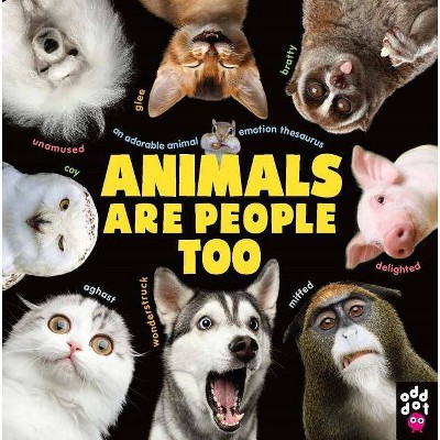 Animals Are People Too - (Hardcover)