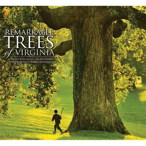 Remarkable Trees of Virginia - by  Nancy Ross Hugo & Jeffrey Kirwan (Hardcover) - 1 of 1