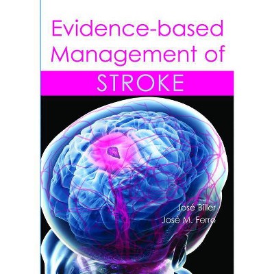 Evidence-Based Management of Stroke - by  José Biller & José M Ferro (Hardcover)