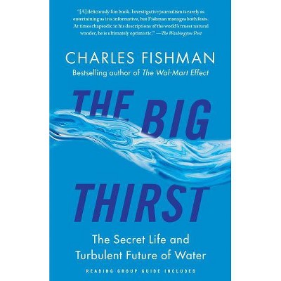 The Big Thirst - by  Charles Fishman (Paperback)