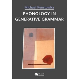 Phonology in Generative Grammar - (Blackwell Textbooks in Linguistics) by  Michael Kenstowicz (Paperback) - 1 of 1