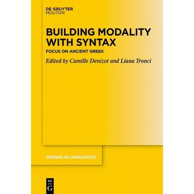 Building Modality with Syntax - (Trends in Linguistics. Studies and Monographs [Tilsm]) by  Camille Denizot & Liana Tronci (Paperback)