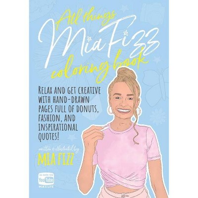 All Things Mia Fizz Coloring Book - (MIA Fizz Coloring Books) (Paperback)