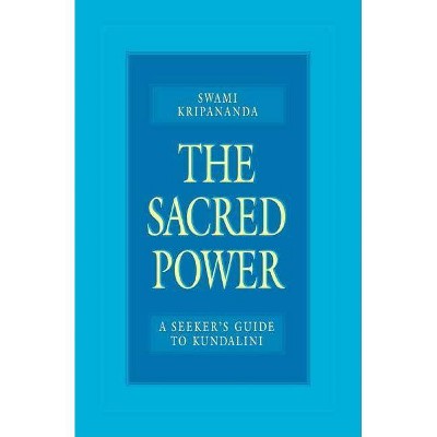 The Sacred Power - by  Swami Kripananda (Paperback)