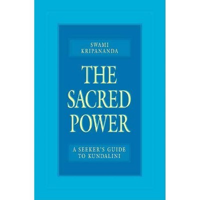 The Sacred Power - by  Swami Kripananda (Paperback)