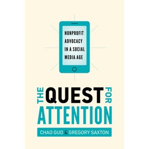 The Quest for Attention - by  Chao Guo & Gregory D Saxton (Hardcover) - 1 of 1