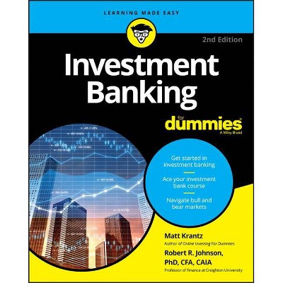 Investment Banking for Dummies - (For Dummies) 2nd Edition by  Matthew Krantz & Robert R Johnson (Paperback)