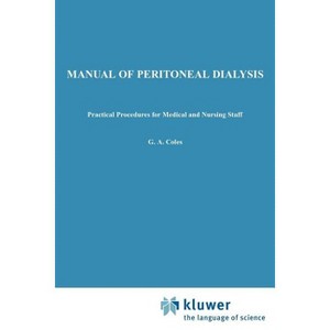 Manual of Peritoneal Dialysis - by  G a Coles (Paperback) - 1 of 1