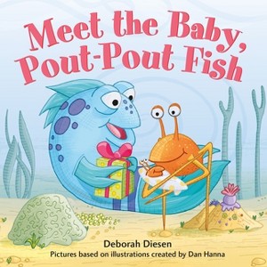Meet the Baby, Pout-Pout Fish - (Pout-Pout Fish Mini Adventure) by  Deborah Diesen (Board Book) - 1 of 1