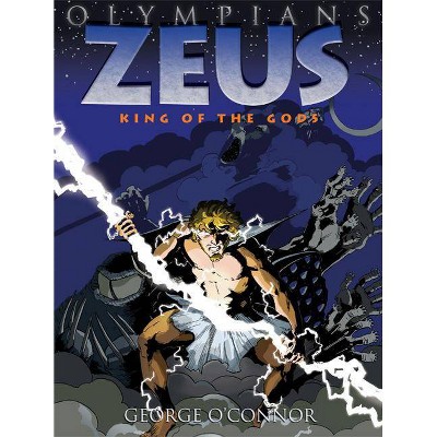 Olympians: Zeus - (Olympians (Paperback)) by  George O'Connor (Paperback)