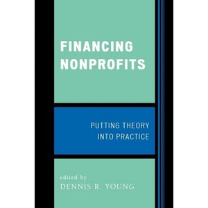 Financing Nonprofits - by  Dennis R Young (Paperback) - 1 of 1