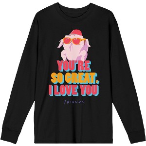 Friends You're so Great I Love You Men's Black Long Sleeve Shirt - 1 of 3
