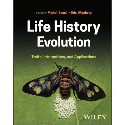 Life History Evolution - by  Michal Segoli & Eric Wajnberg (Hardcover)