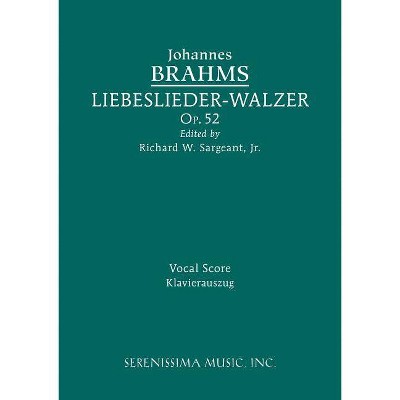 Liebeslieder-Walzer, Op.52 - by  Johannes Brahms (Paperback)