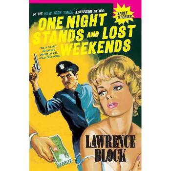One Night Stands and Lost Weekends - by  Lawrence Block (Paperback)