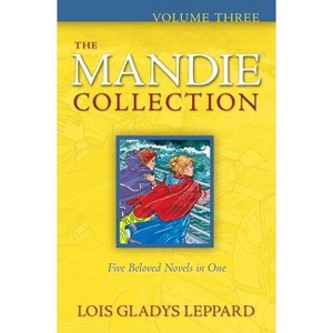 The Mandie Collection, Volume 3 - by  Lois Gladys Leppard (Paperback) - 1 of 1