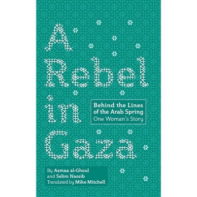 A Rebel in Gaza - by  Asmaa Al-Ghoul & Selim Nassib (Paperback)