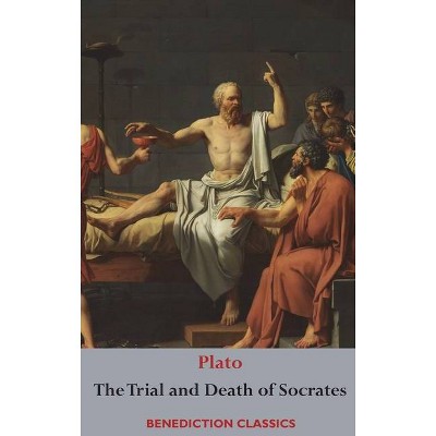 The Trial and Death of Socrates - by  Plato (Hardcover)