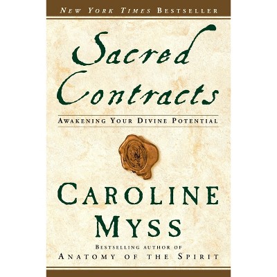 Sacred Contracts - by  Caroline Myss (Paperback)